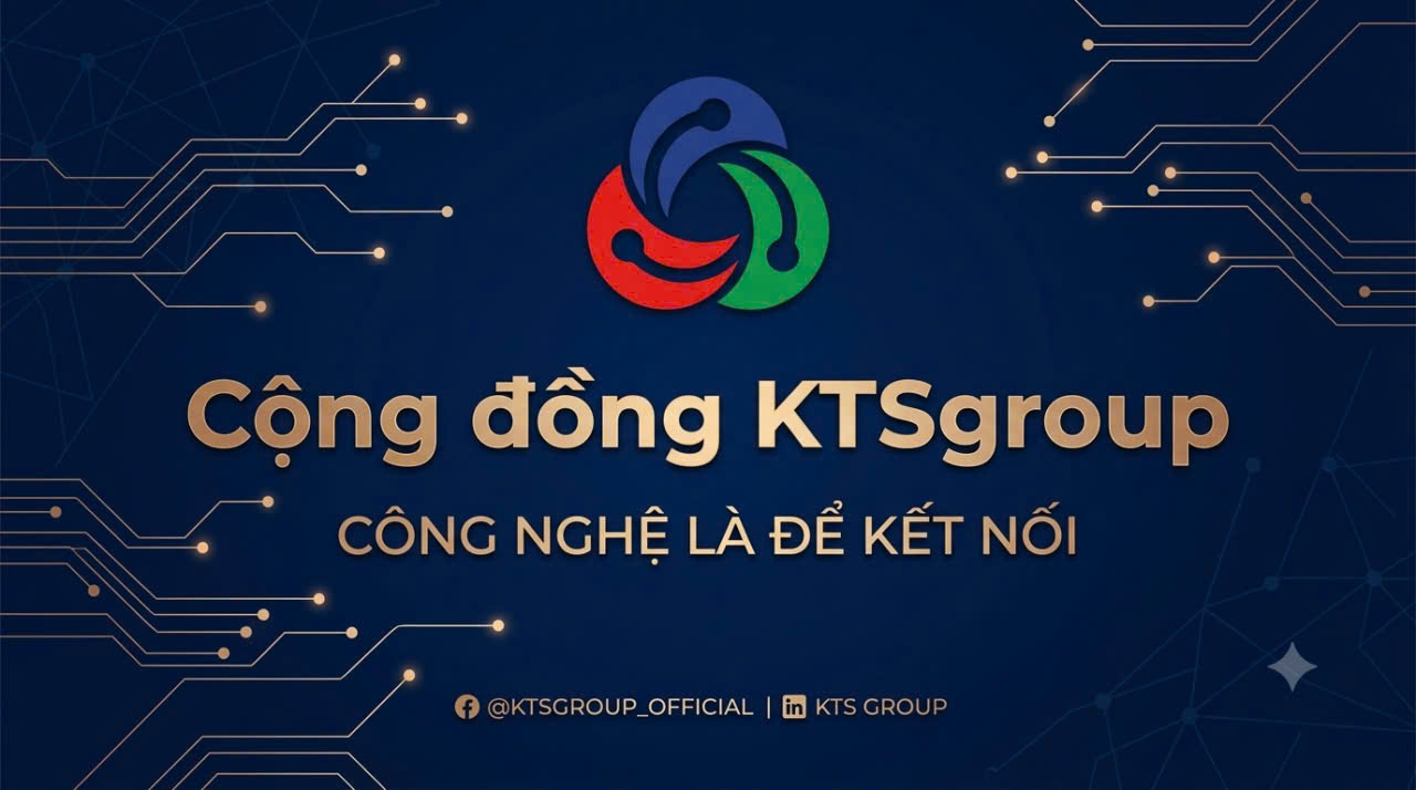 KTSGROUP – KẾT NỐI CÔNG NGHỆ VIỆT, LAN TỎA GIÁ TRỊ SỐ, KIẾN TẠO TƯƠNG LAI!